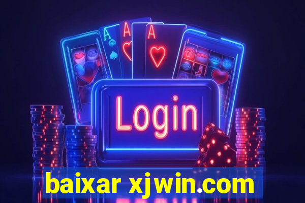 baixar xjwin.com